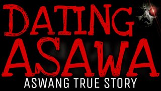 DATING ASAWA | Aswang True Story