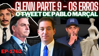 Glenn PARTE 9: Erros, Contradições e Reclamações + O TWEET de Pablo Marçal + Uma Aposta Muito ERRADA