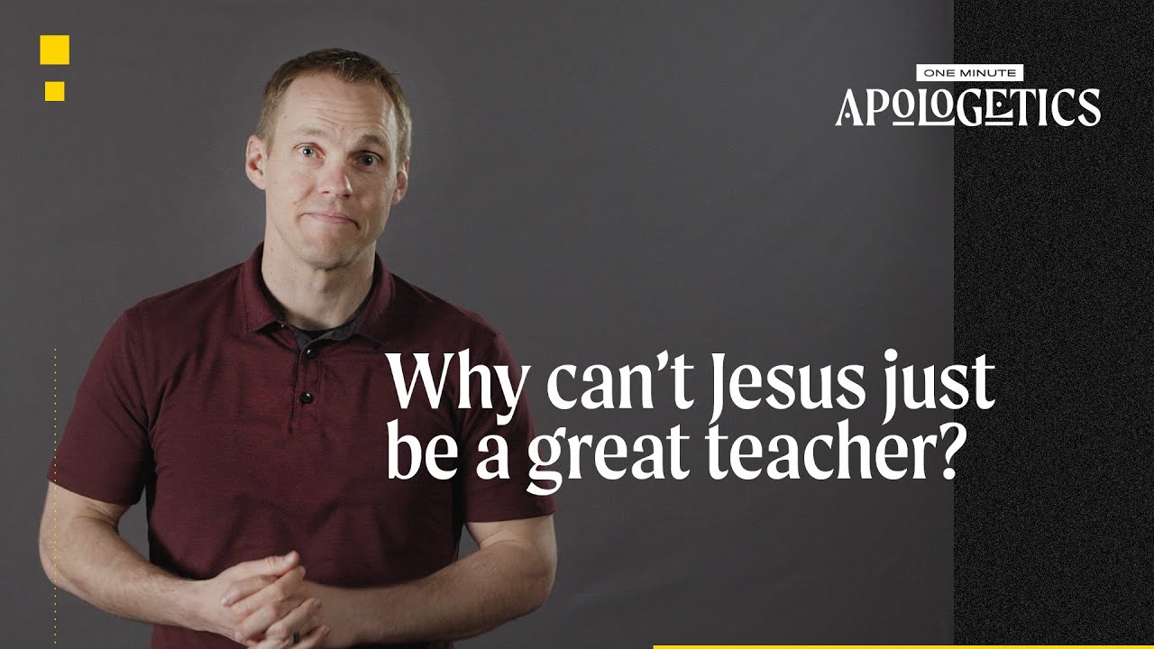 Why Can't Jesus Just Be A Great Teacher? - YouTube