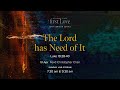 The Lord has Need of It • 7:30am • Sun 10 Apr