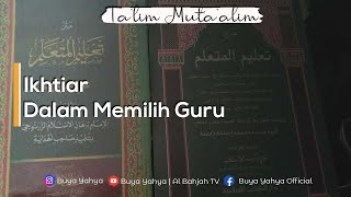 Ikhtiar Dalam Memilih Guru | Nasehat Untuk Santri | Ta'lim Muta'alim | Buya Yahya | 22 Rajab 1442 H