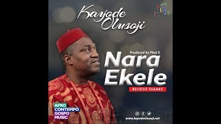 Kayode Olusoji: Nara Ekele (Lyrics Video)