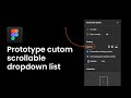 How to make scrollable dropdown list in figma prototype