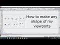 How to create any shape of viewports
