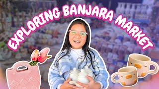 Exploring the NEW Banjara Market with Kiara | Hidden Gems \u0026 Budget Shopping!