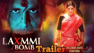 Laxmmi Bomb Trailer Release Date, Akshay Kumar, Laxmi Bomb Movie Trailer, Laxmi Bomb Trailer,