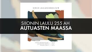 Siionin laulu 255 Ah, autuasten maassa