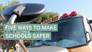 Five ways to make schools safer