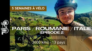 🇪🇺 VOYAGE À VÉLO : PARIS / ROUMANIE / ITALIE [EP.2]