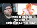*TRYING* TO STAN LADY GAGA 3: 5'2" & SUPER BOWL HALFTIME SHOW
