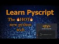 Dive into PyScript, the HOT new Python tech