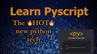 Dive into PyScript, the HOT new Python tech