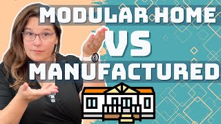 Manufactured vs. Modular Homes — Why It Matters!