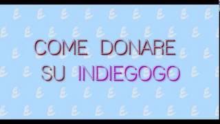 COME DONARE SU INDIEGOGO