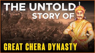 The Untold Story Of Great Chera Dynasty ⚔🔥 |  South Indian King | Indian History