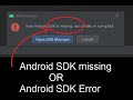 Android SDK missing or SDK error in Android Studio