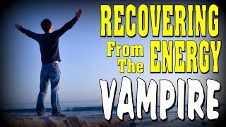 5 Ways to RECOVER from Dealing With Energy Vampires