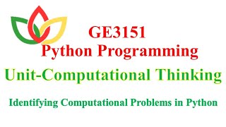 Identifying Computational Problems # GE3151 Python Programming # Unit -1