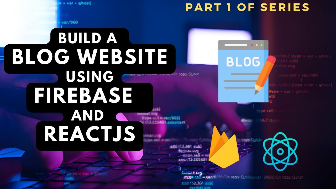 Build A Blog Website Using ReactJS And Firebase | How To Build Blog ...