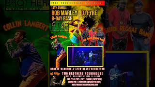 14th Annual Bob Marley\\DJ Fyre B Day bash AD