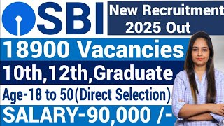 SBI 18500 New Posts Out-SBI Recruitment 2025| SBI Bank Vacancy 2025|Bank Vacancy 2025|Jobs Feb 2025