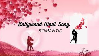 Bollywood song Hindi top song Love Song Romantic Song The Letest Song