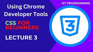 CSS Tutorial: 3 Using Chrome Developer Tools | Web Development Tutorial Lecture- #ictprogramming