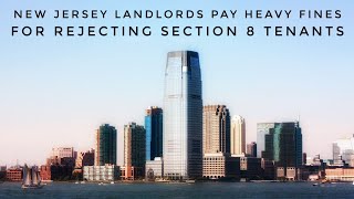 New Jersey Landlords Pay Heavy Fines For Rejecting Section 8 Tenants