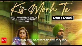 Kis Morh Te ( Qismat 2 ) Original Mix By Dee J Daud 2023