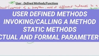 CALLING/INVOKING A METHOD/FUNCTION , STATIC METHODS, ACTUAL AND FORMAL PARAMETERS