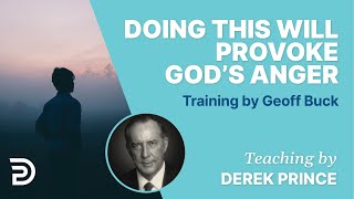 Doing These Things Will Provoke God's Anger | Geoff Buck (DPM)