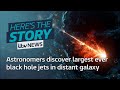 Astronomers discover largest ever black hole jets in distant galaxy | ITV News