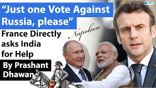 France asks India to vote against Russia | Napoleon Controversy between Russia and France