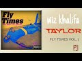 Wiz khalifa - taylor (fly times vol .1) from album