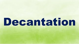 Decantation Definition