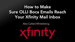 How to Make Sure OLLI Boca Emails Reach Your Comcast/Xfinity Inbox