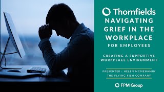 Navigating Grief in the Workplace : An Employee's Guide (13th November 2024)