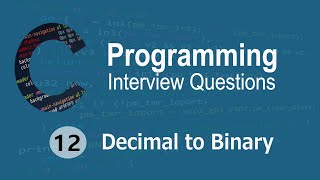 C Interview Questions tutorial #12 - Decimal To Binary || Codenemy