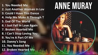 Anne Muray 2024 MIX Best Songs - You Needed Me, Just Another Woman In Love, Could I Have This Da...