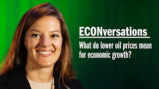 ECONversations - What Do Lower Oil Prices Mean for Economic Growth? - May 18, 2015