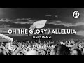 Oh The Glory / Alleluia | Jesus Image | Jesus '20