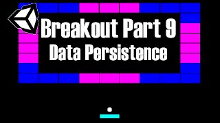 Unity Tutorial #2 Breakout ( 9 / --) [Data Persistance]