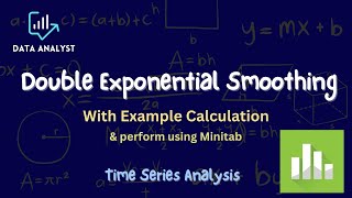 Double Exponential Smoothing with Example Calculation | Perform using Minitab