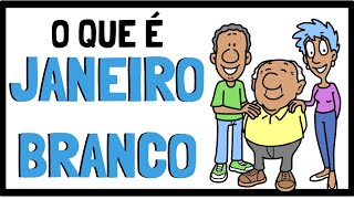 O que é Janeiro Branco? | Qual a importância do Janeiro Branco? | Resumo Animado