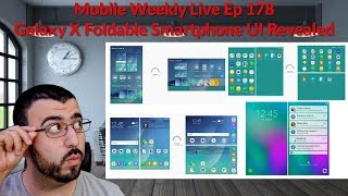 Mobile Weekly Live Ep 178 Galaxy X Foldable Smartphone UI Revealed, Face ID Failed