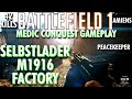 Where Was Everybody?... Selbstlader M1916 Factory Gameplay - Battlefield 1 Conquest No Commentary