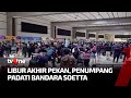 Terminal Dua Bandara Soetta Dipadati Ribuan Penumpang Isi Libur Panjang Akhir Pekan | tvOne