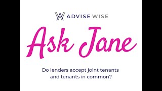 Do lenders accept joint tenants and tenants in common? | Ask Jane | Advise Wise Upskill