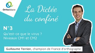 La Dictée du confiné n° 3 - CM1-CM2 - Qu’est ce que le virus ?