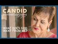 Candid Conversations: What Does God Want From Me | Joyce Meyer